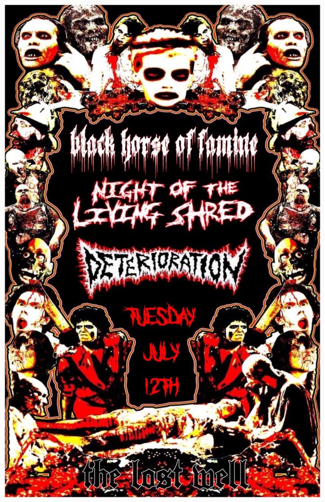 Deterioration, Night Of The Living Shred, Black Horse Of Famine – The 