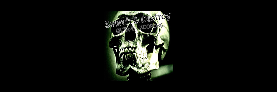 Search And Destroy on KOOP Radio 91.7