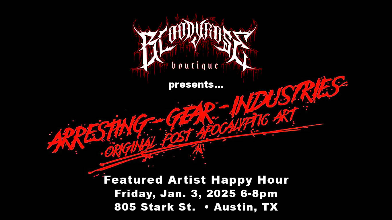 Bloody Rose January Featured Artist Happy Hour with Arresting Gear Industries